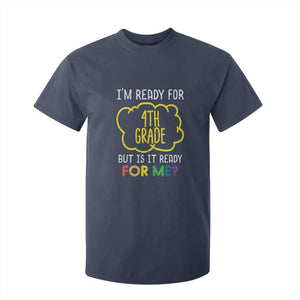 I am Ready for 4th Grade T Shirt For Kid Funny Fourth Grade Back to School Kids Gift