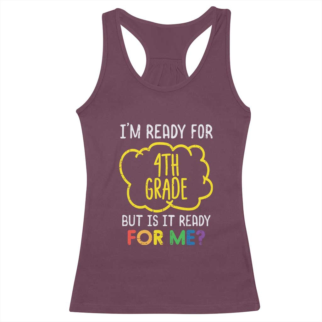I am Ready for 4th Grade Racerback Tank Top Funny Fourth Grade Back to School Kids Gift