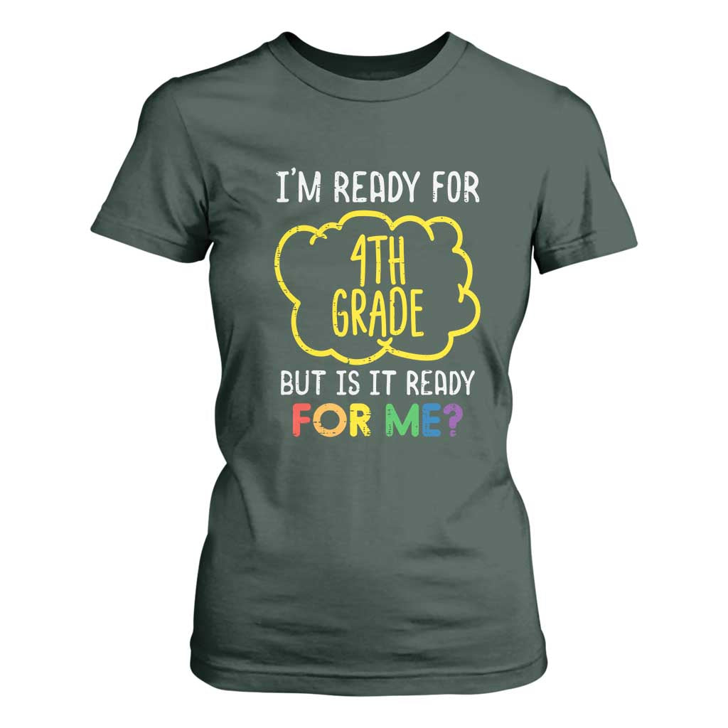 I am Ready for 4th Grade T Shirt For Women Funny Fourth Grade Back to School Kids Gift
