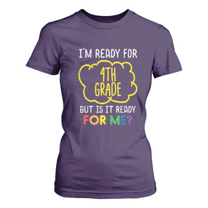 I am Ready for 4th Grade T Shirt For Women Funny Fourth Grade Back to School Kids Gift
