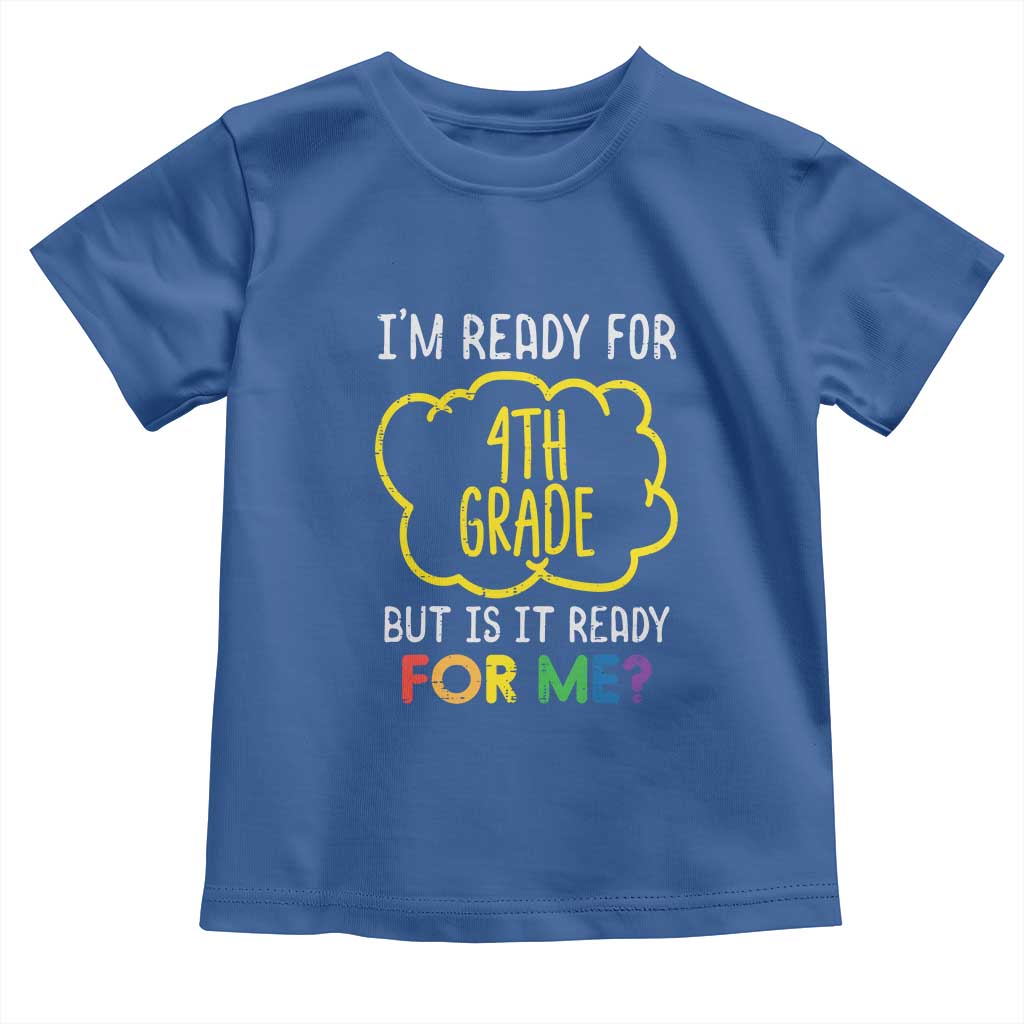 I am Ready for 4th Grade Toddler T Shirt Funny Fourth Grade Back to School Kids Gift