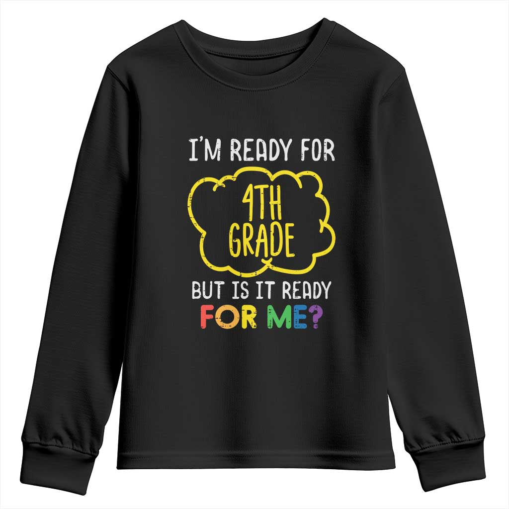 I am Ready for 4th Grade Youth Sweatshirt Funny Fourth Grade Back to School Kids Gift TS01 Black Print Your Wear