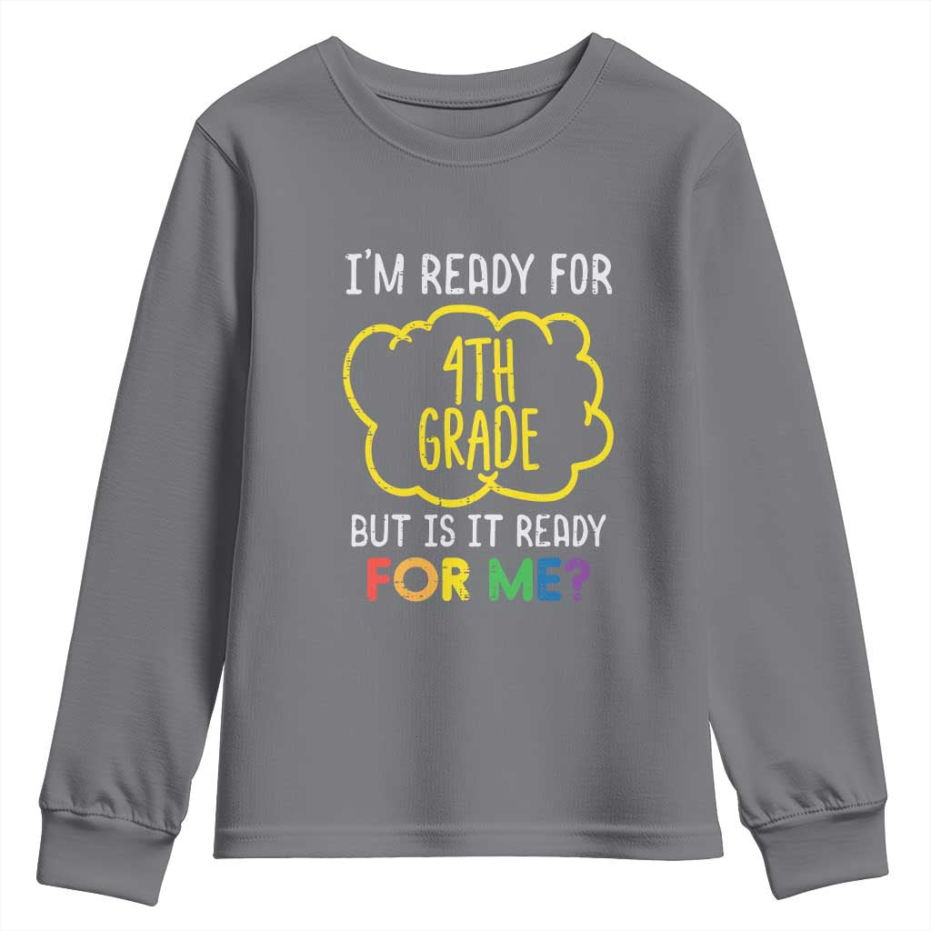 I am Ready for 4th Grade Youth Sweatshirt Funny Fourth Grade Back to School Kids Gift