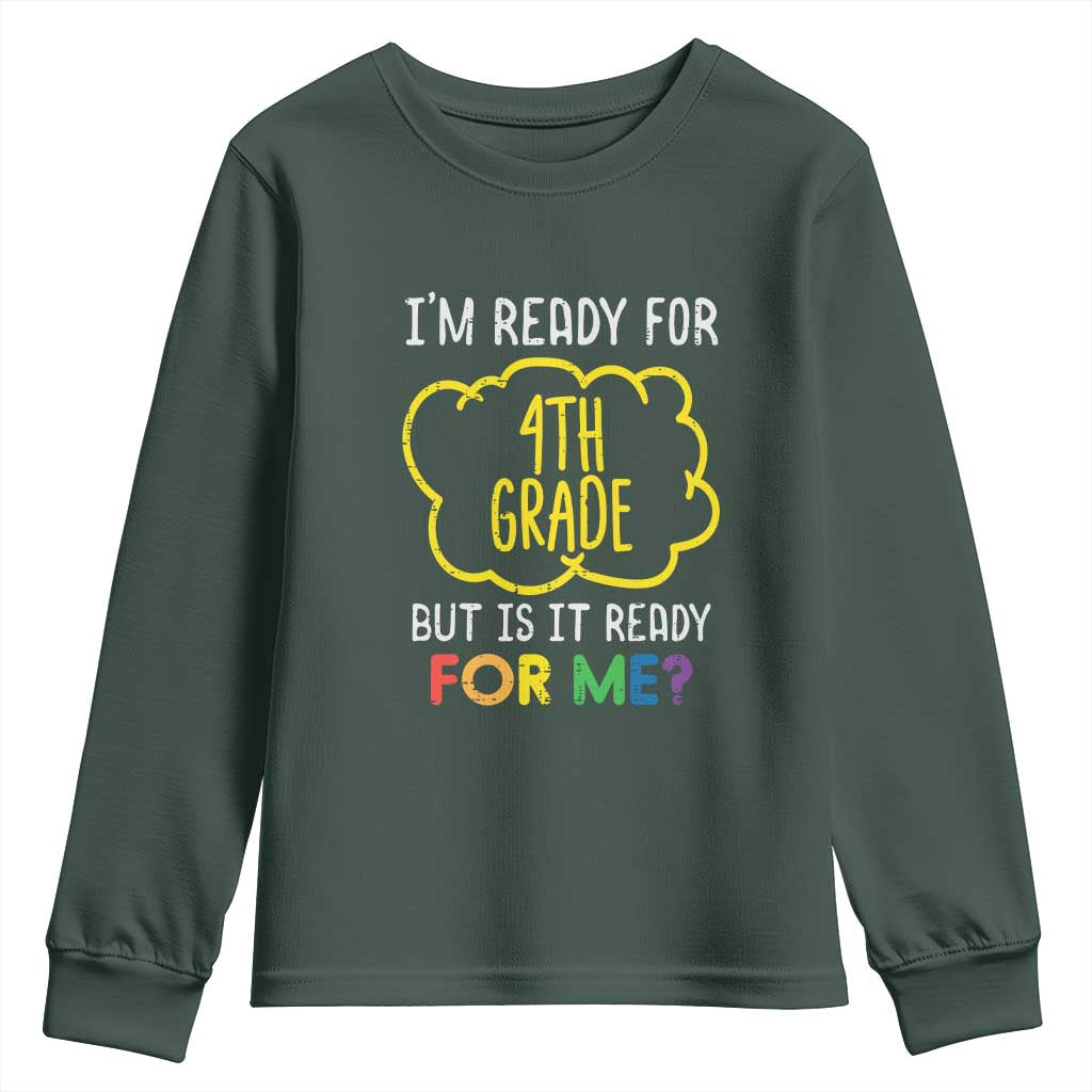 I am Ready for 4th Grade Youth Sweatshirt Funny Fourth Grade Back to School Kids Gift