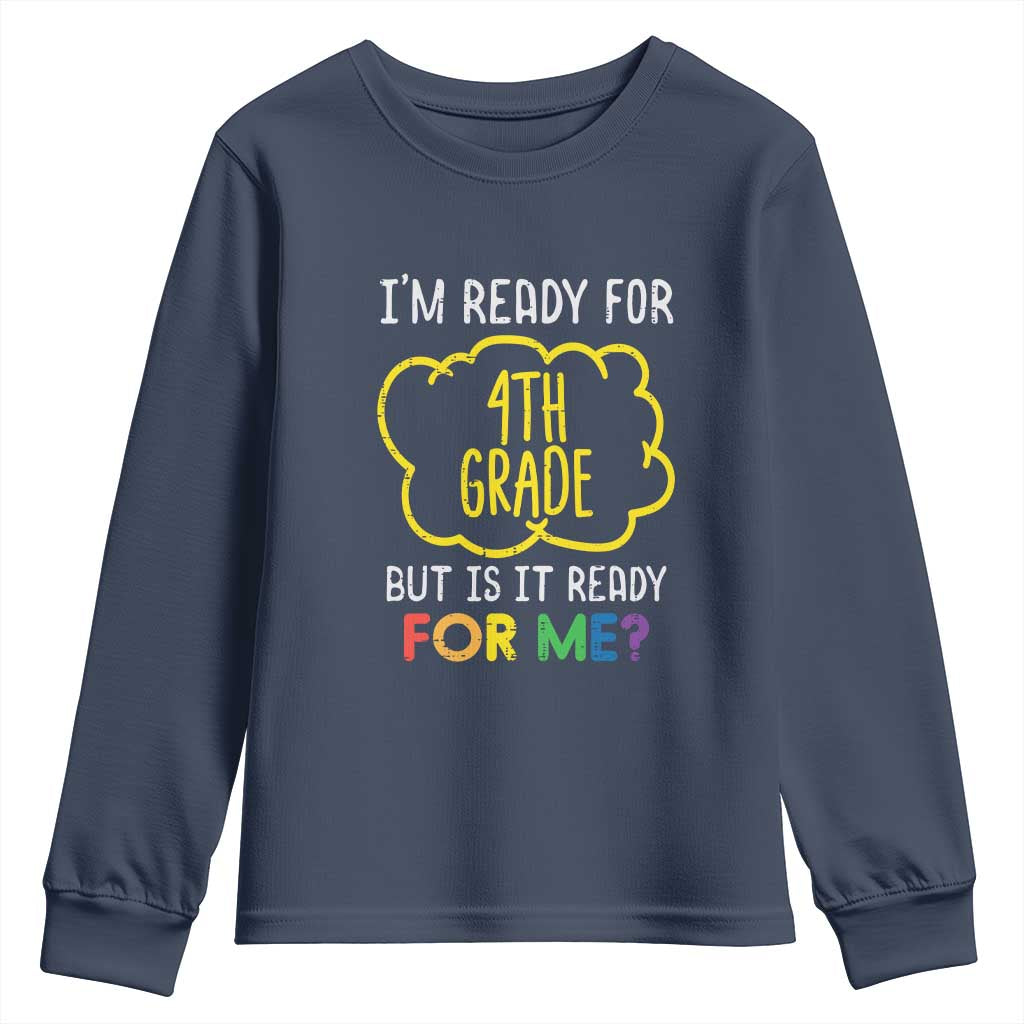 I am Ready for 4th Grade Youth Sweatshirt Funny Fourth Grade Back to School Kids Gift