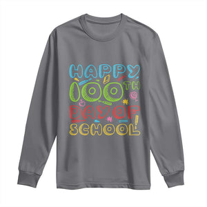 Happy 100 Days of School Long Sleeve Shirt 100th Day Funny Milestone Celebration