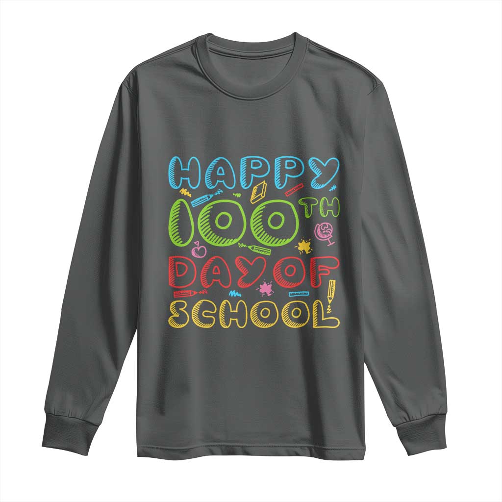 Happy 100 Days of School Long Sleeve Shirt 100th Day Funny Milestone Celebration