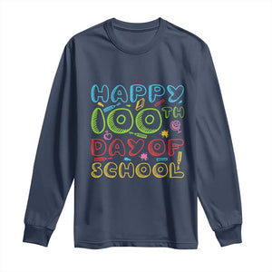 Happy 100 Days of School Long Sleeve Shirt 100th Day Funny Milestone Celebration