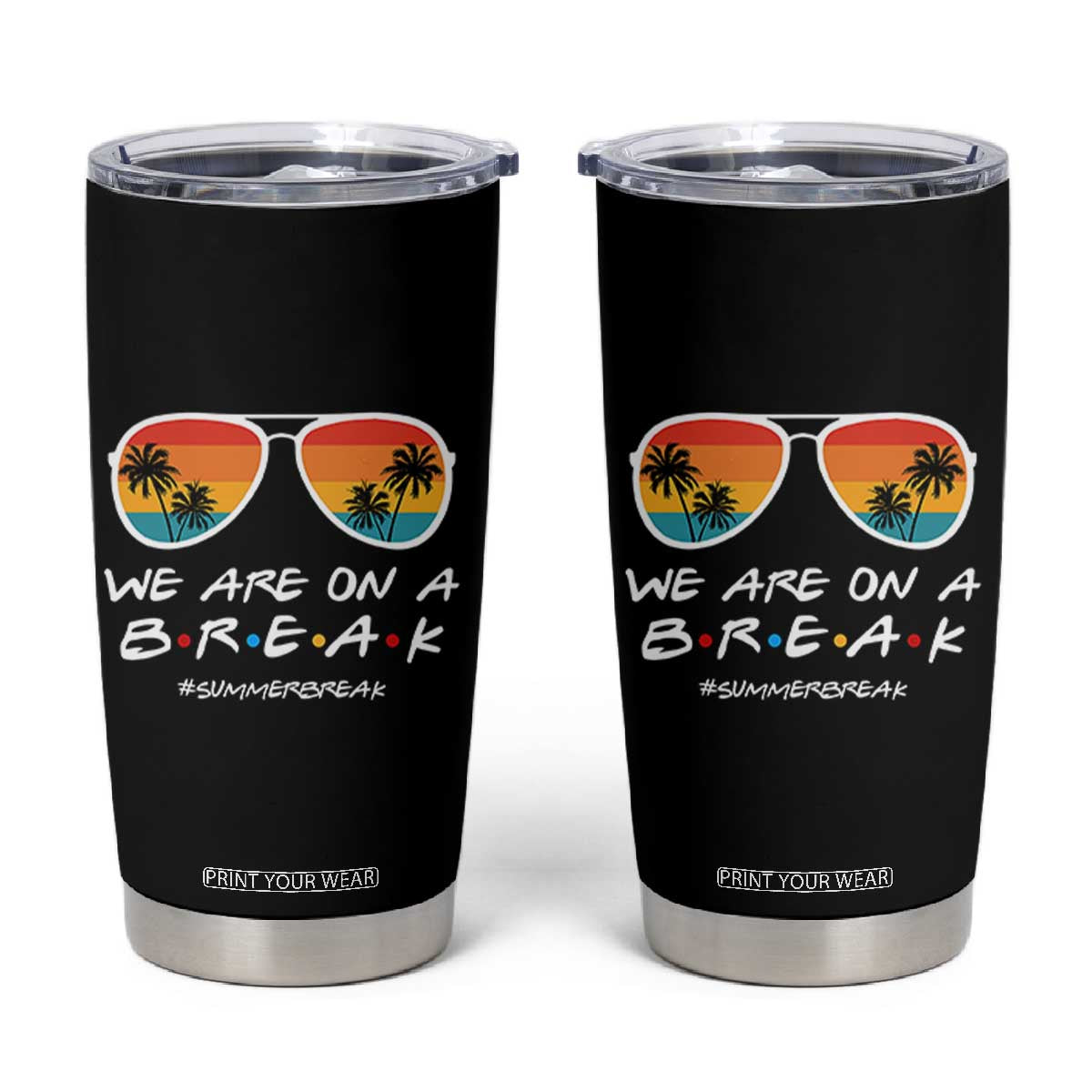 We Are On a Break Funny Last Day of School Tumbler Cup Summer Break Teacher Gift