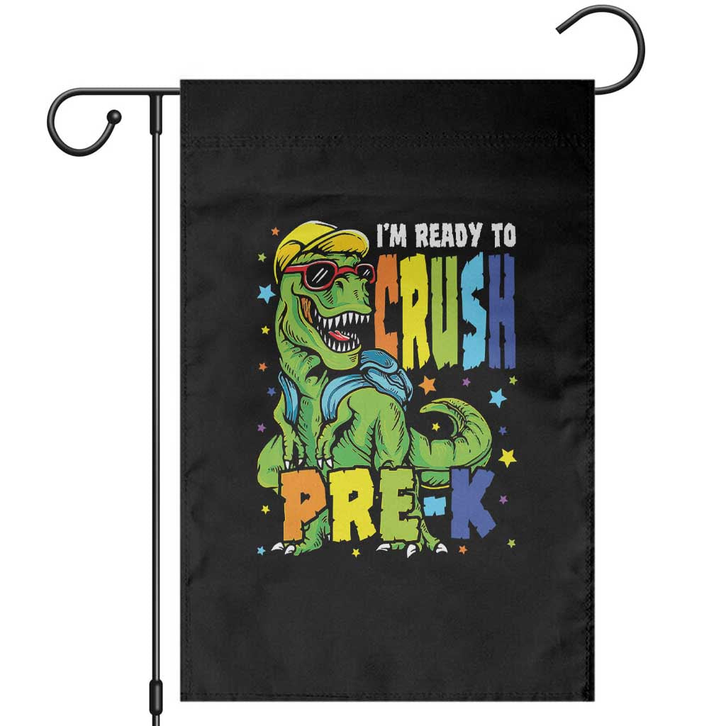 I am Ready To Crush Pre-K Dinosaur Garden Flag Cool First Day of School Boy