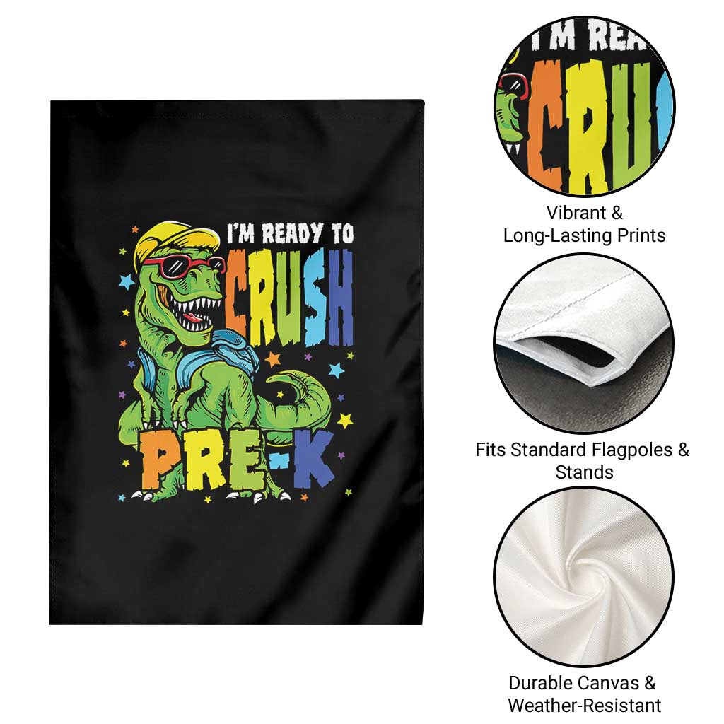 I am Ready To Crush Pre-K Dinosaur Garden Flag Cool First Day of School Boy
