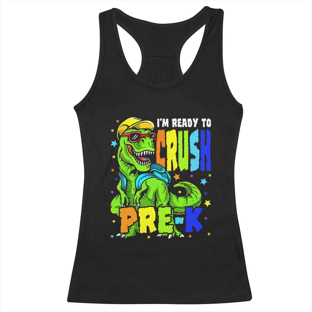 I am Ready To Crush Pre-K Dinosaur Racerback Tank Top Cool First Day of School Boy