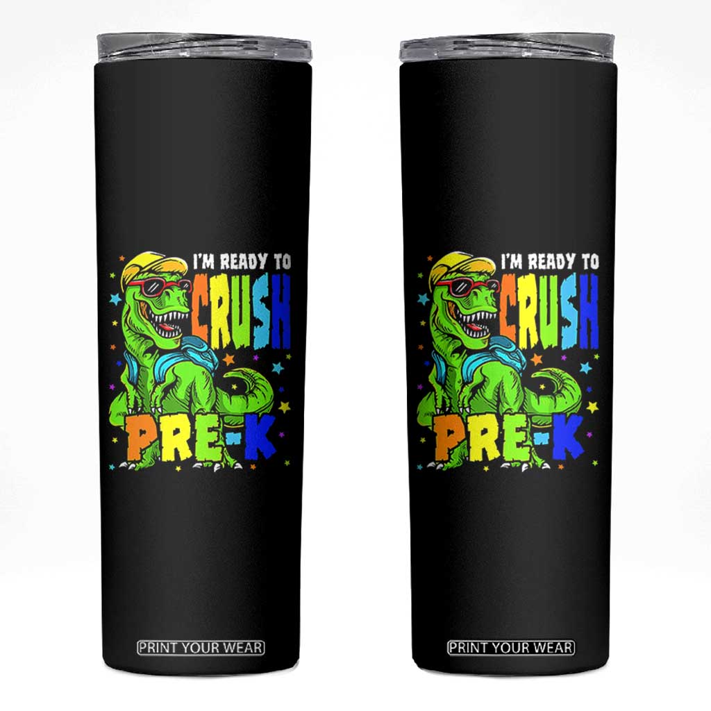 I am Ready To Crush Pre-K Dinosaur Skinny Tumbler Cool First Day of School Boy