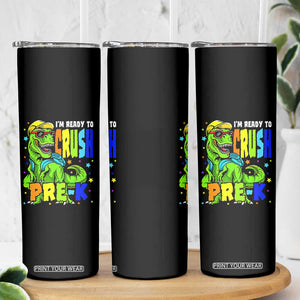 I am Ready To Crush Pre-K Dinosaur Skinny Tumbler Cool First Day of School Boy