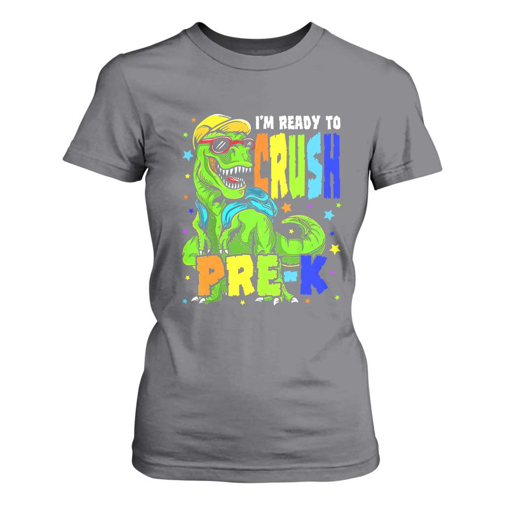 I am Ready To Crush Pre-K Dinosaur T Shirt For Women Cool First Day of School Boy