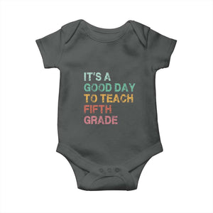 It is A Good Day To Teach 5th Grade Baby Onesie Vintage Back to School Teacher