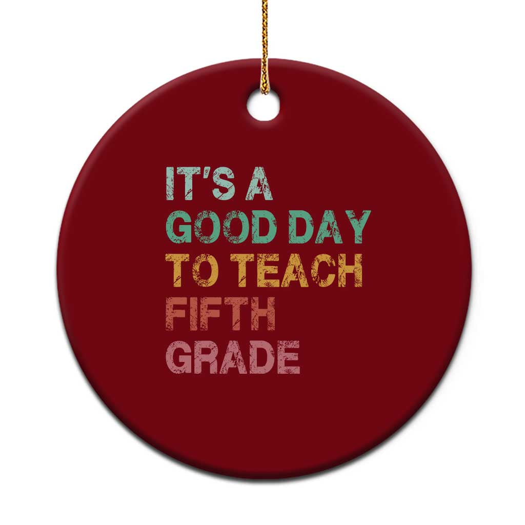It is A Good Day To Teach 5th Grade Ceramic Ornament Vintage Back to School Teacher TS01 1pc Red Print Your Wear