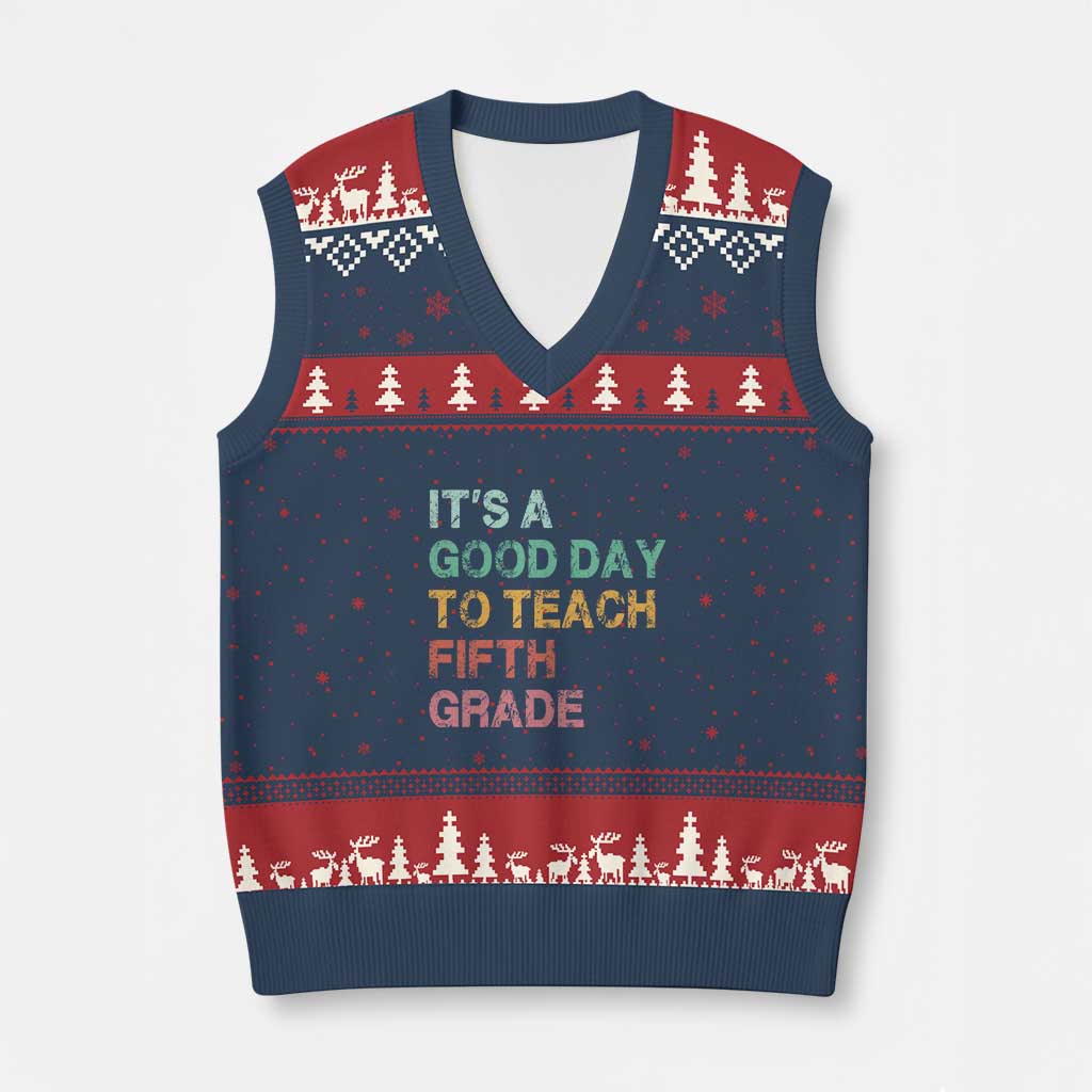 It is A Good Day To Teach 5th Grade V-Neck Knit Sweater Vest Vintage Back to School Teacher