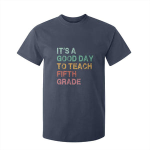 It is A Good Day To Teach 5th Grade T Shirt For Kid Vintage Back to School Teacher