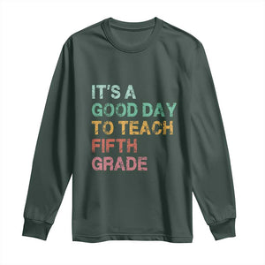 It is A Good Day To Teach 5th Grade Long Sleeve Shirt Vintage Back to School Teacher