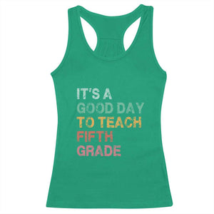 It is A Good Day To Teach 5th Grade Racerback Tank Top Vintage Back to School Teacher