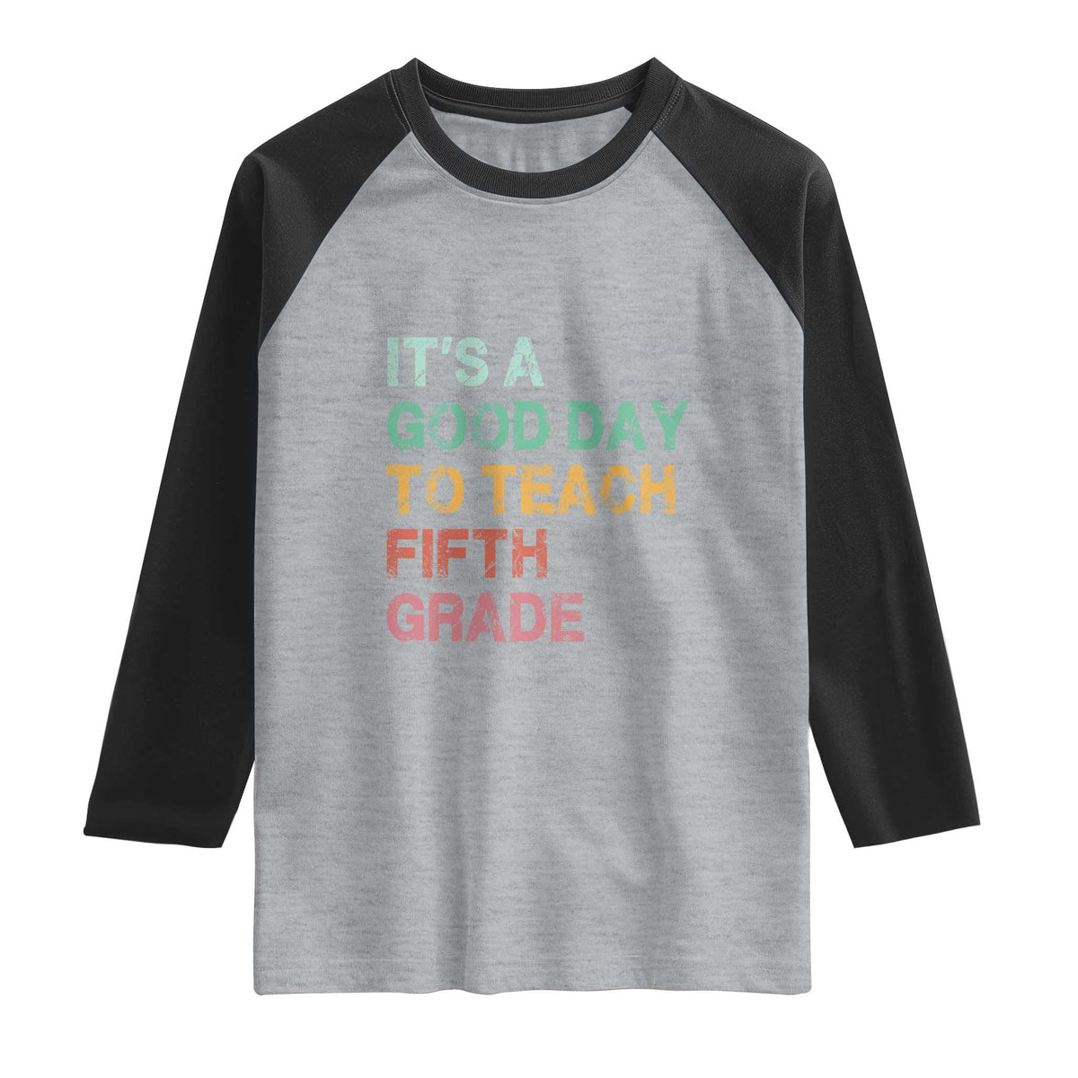 It is A Good Day To Teach 5th Grade Raglan Shirt Vintage Back to School Teacher