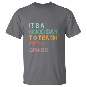 It's A Good Day To Teach 5th Grade T Shirt Vintage Back to School TS01 Charcoal Print Your Wear