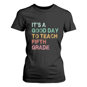 It is A Good Day To Teach 5th Grade T Shirt For Women Vintage Back to School Teacher