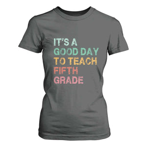 It is A Good Day To Teach 5th Grade T Shirt For Women Vintage Back to School Teacher