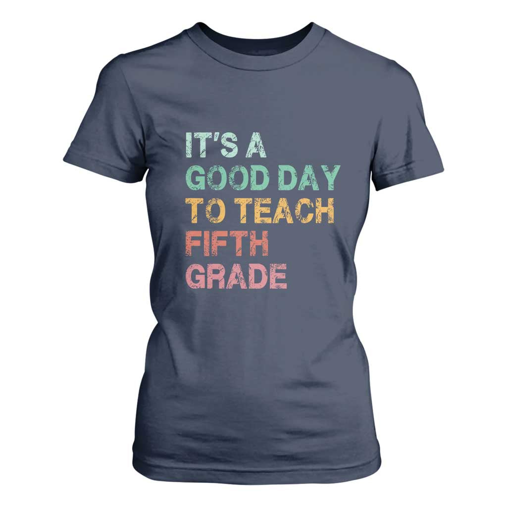 It is A Good Day To Teach 5th Grade T Shirt For Women Vintage Back to School Teacher