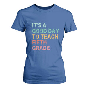 It is A Good Day To Teach 5th Grade T Shirt For Women Vintage Back to School Teacher