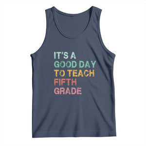 It is A Good Day To Teach 5th Grade Tank Top Vintage Back to School Teacher