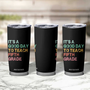 It is A Good Day To Teach 5th Grade Tumbler Cup Vintage Back to School Teacher