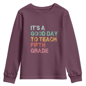 It is A Good Day To Teach 5th Grade Youth Sweatshirt Vintage Back to School Teacher