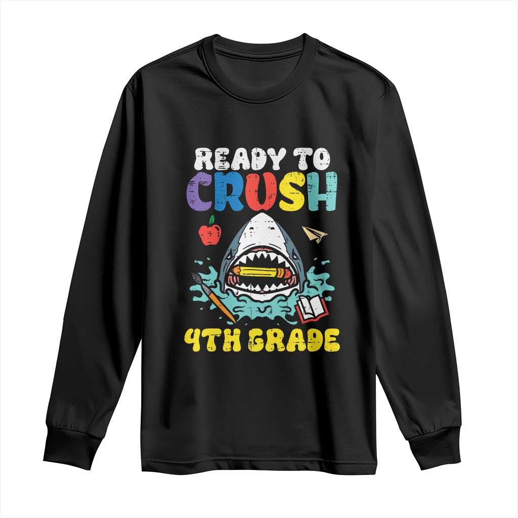 Shark Ready To Crush 4th Grade Long Sleeve Shirt Cool Boys First Day of School Gift