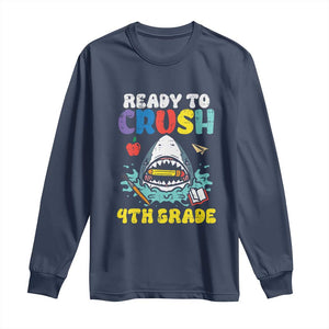 Shark Ready To Crush 4th Grade Long Sleeve Shirt Cool Boys First Day of School Gift