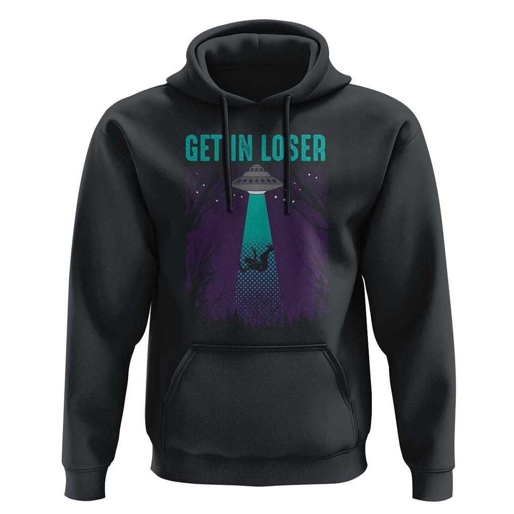 Get In Loser Hoodie Cute Alien UFO Believers TS01 Black Print Your Wear
