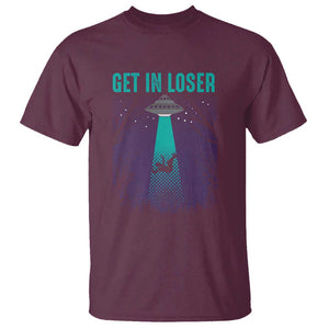 Get In Loser T Shirt Cute Alien UFO Believers TS01 Maroon Print Your Wear