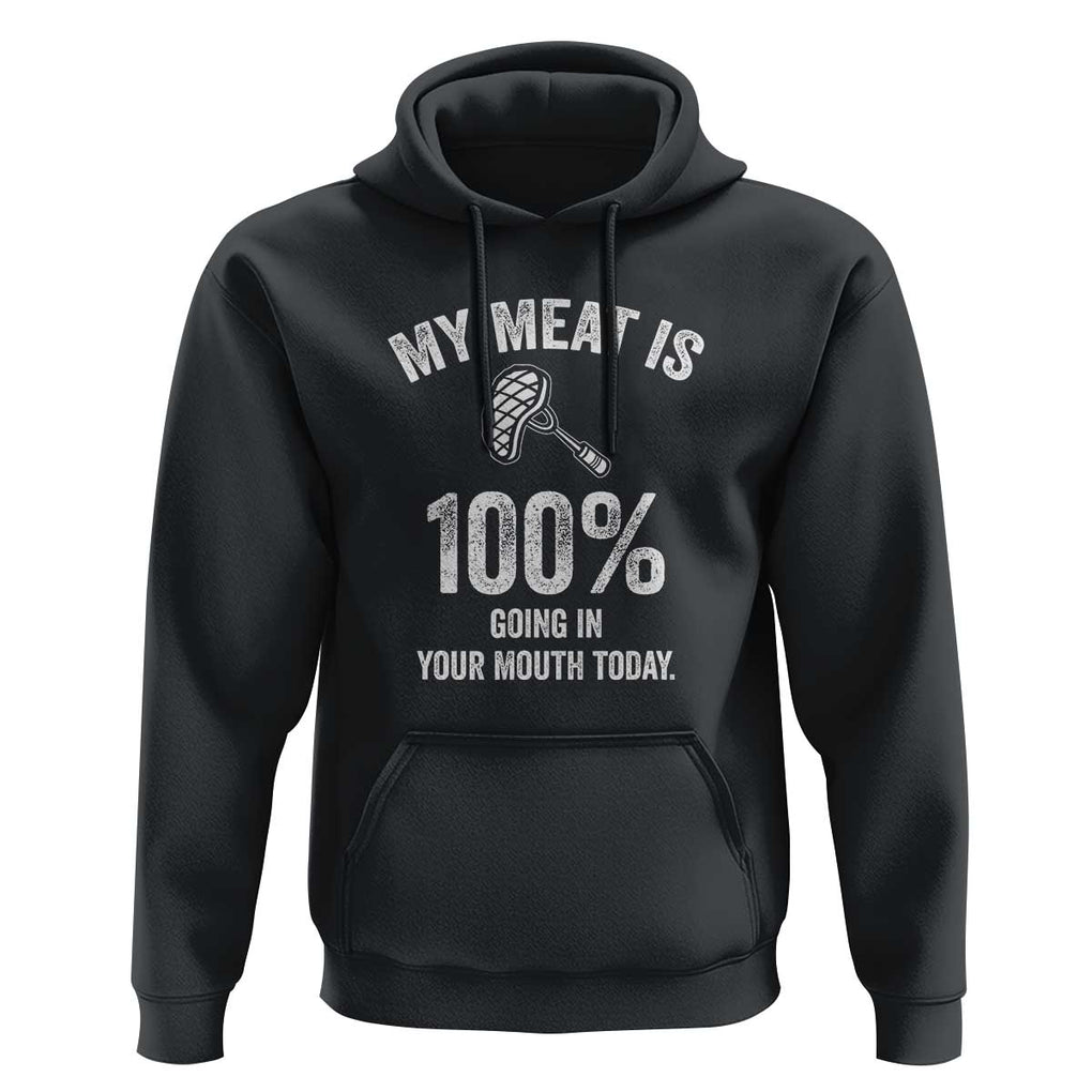 My Meat Is 100% Going In Your Mouth Today Funny BBQ Grilling Hoodie TS01 Black Print Your Wear