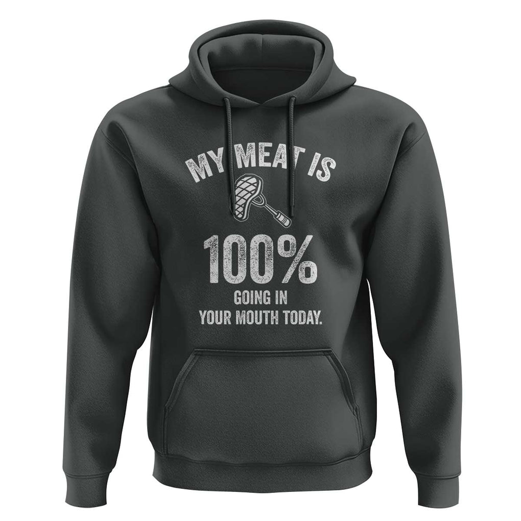 My Meat Is 100% Going In Your Mouth Today Funny BBQ Grilling Hoodie TS01 Dark Heather Print Your Wear