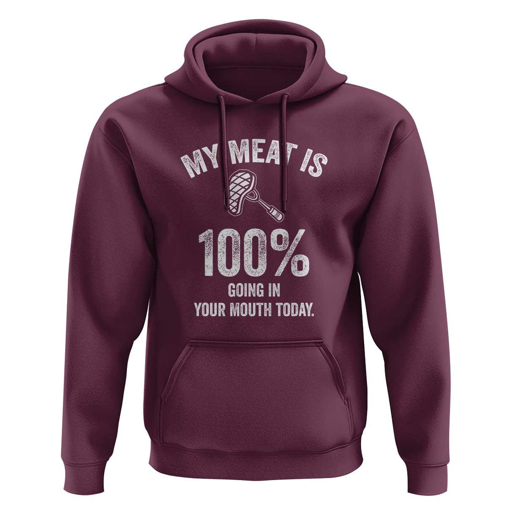 My Meat Is 100% Going In Your Mouth Today Funny BBQ Grilling Hoodie TS01 Maroon Print Your Wear
