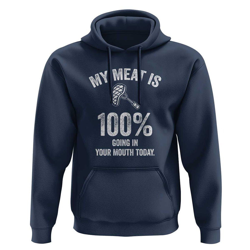 My Meat Is 100% Going In Your Mouth Today Funny BBQ Grilling Hoodie TS01 Navy Print Your Wear