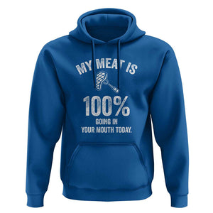 My Meat Is 100% Going In Your Mouth Today Funny BBQ Grilling Hoodie TS01 Royal Blue Print Your Wear