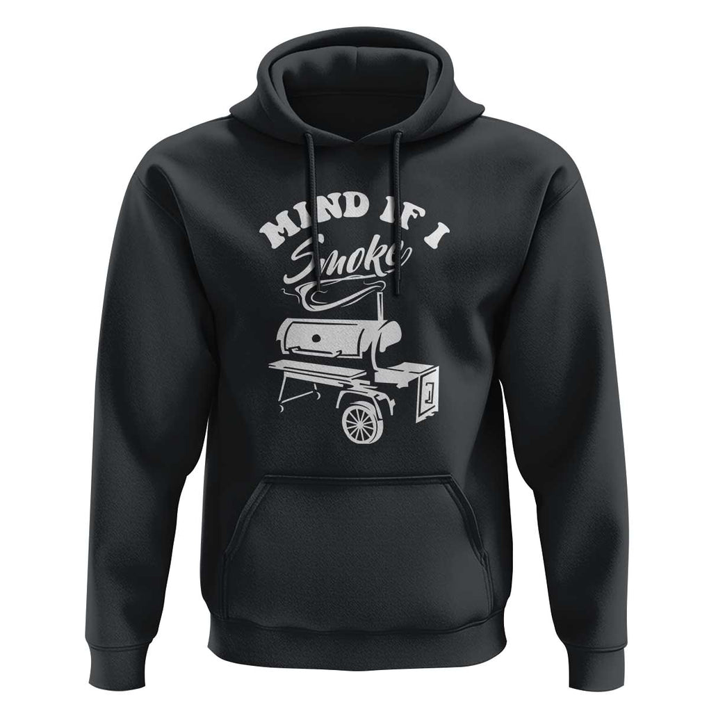 Mind if I Smoke - Funny BBQ Smoker & Grilling Hoodie TS01 Black Print Your Wear