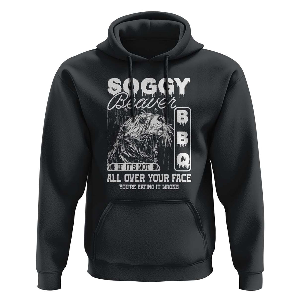 Soggy Beaver Funny BBQ Hoodie Humorous Eating Design, Comfortable Cotton Tee, Unique Gift TS01 Black Print Your Wear