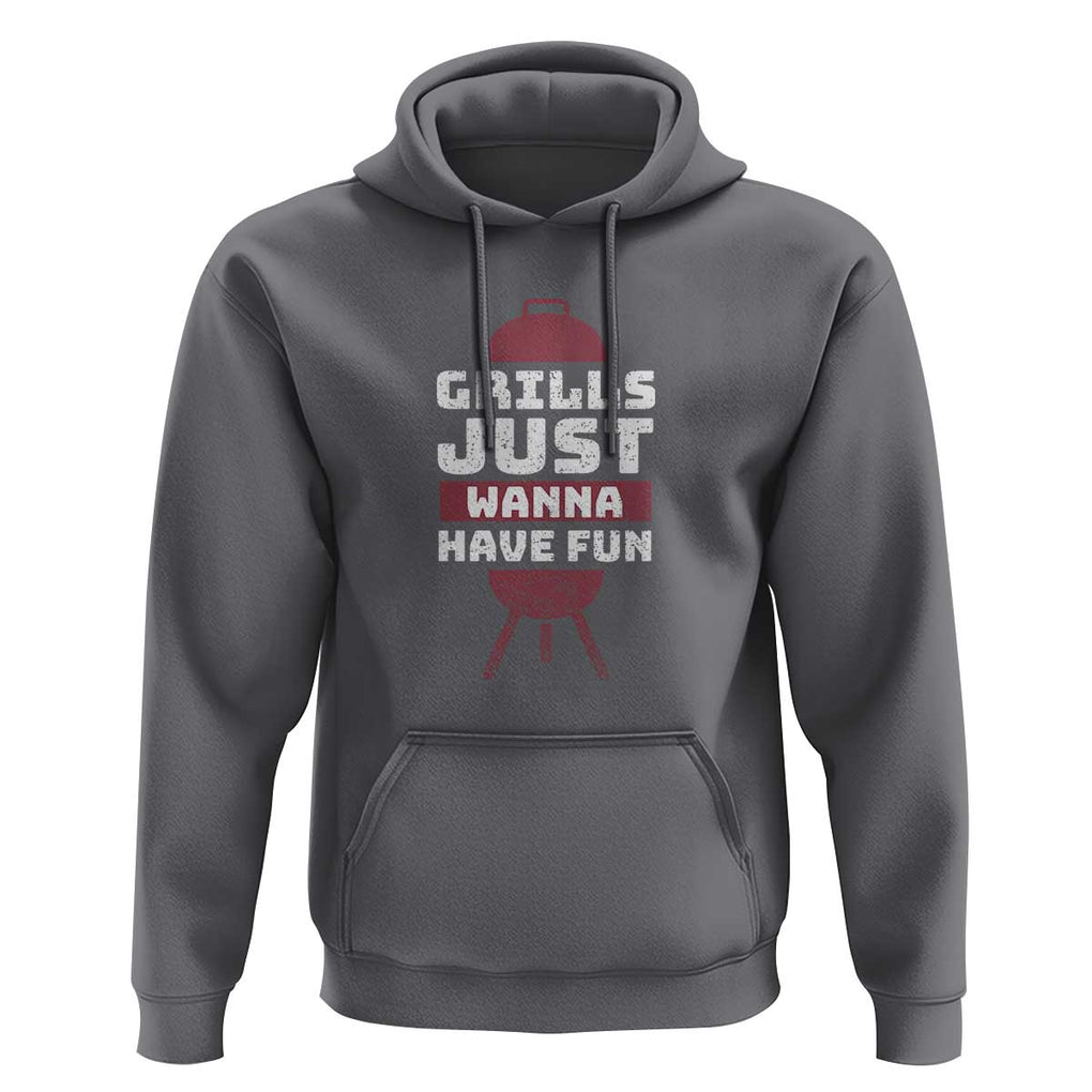 Grilling BBQ Hoodie Funny Grills Just Wanna Have Fun Distressed TS01 Charcoal Print Your Wear
