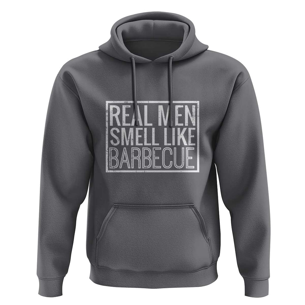 Real Men Smell Like Barbecue Hoodie Funny BBQ Grill Dad Grandpa Gift TS01 Charcoal Print Your Wear