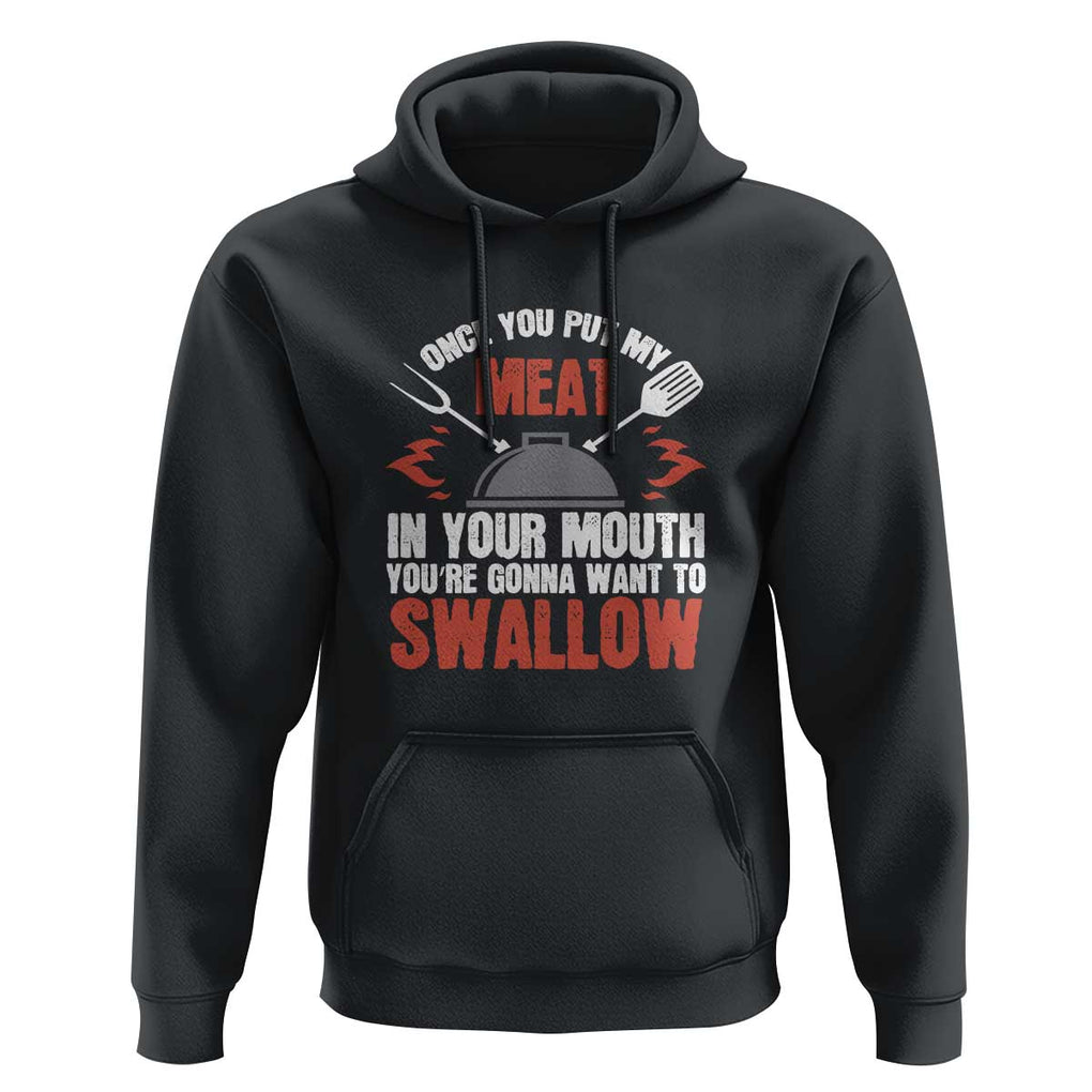 Funny BBQ Joke Hoodie Meat in Your Mouth Dirty Adult Gift TS01 Black Print Your Wear