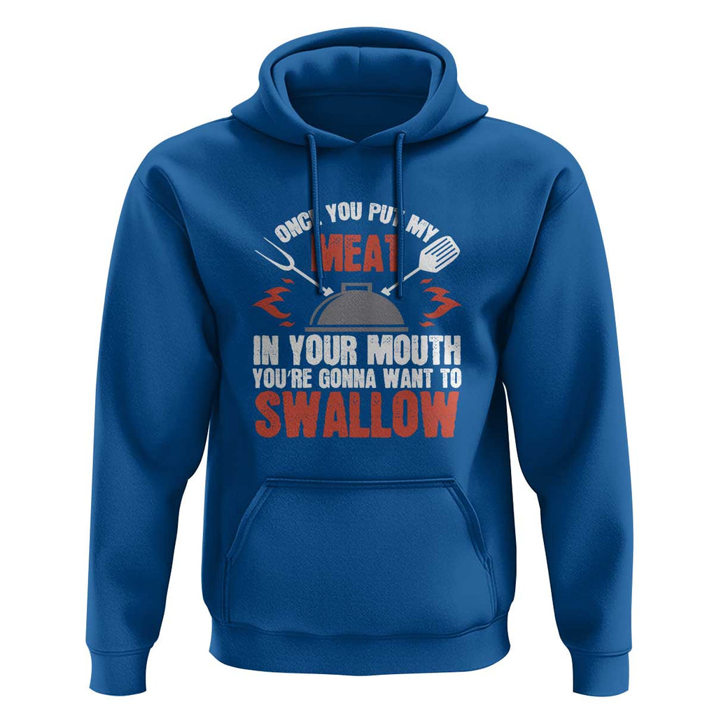 Funny BBQ Joke Hoodie Meat in Your Mouth Dirty Adult Gift TS01 Royal Blue Print Your Wear