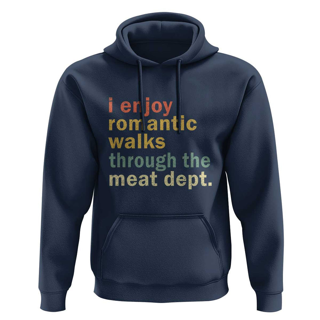Romantic Walks to the Meat Dept Hoodie Funny BBQ Meat Smoking Gift TS01 Navy Print Your Wear